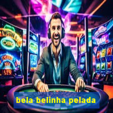 bela belinha pelada